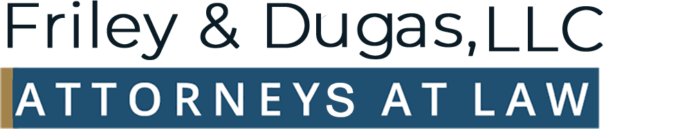 Friley & Dugas, LLC | Attorneys At Law